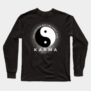 Karma You Can Run But You Can't Hide Long Sleeve T-Shirt